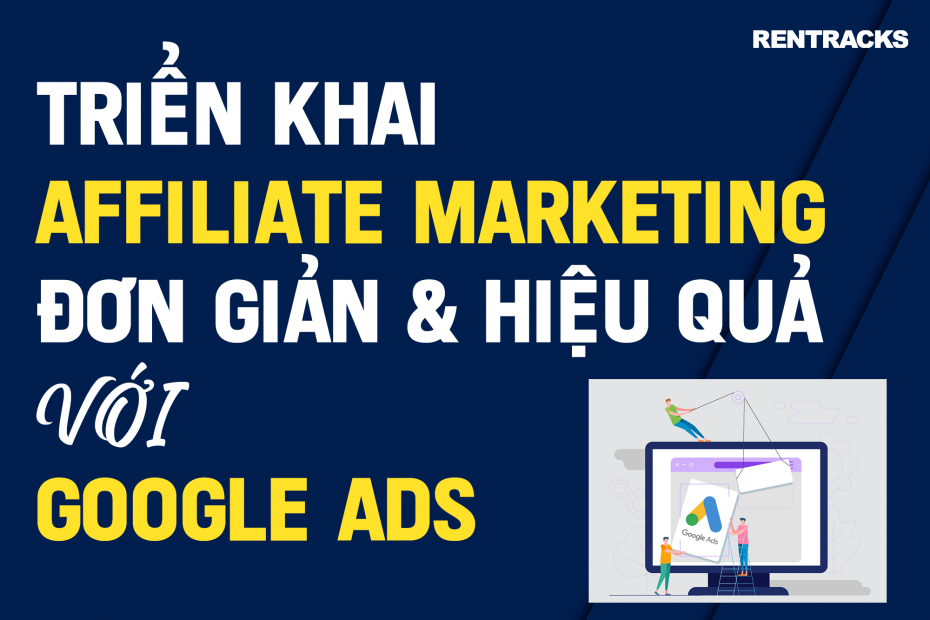 triển khai Affiliate Marketing với Google Ads
