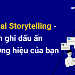 Visual Storytelling - Cách ghi dấu ấn thương hiệu của bạn