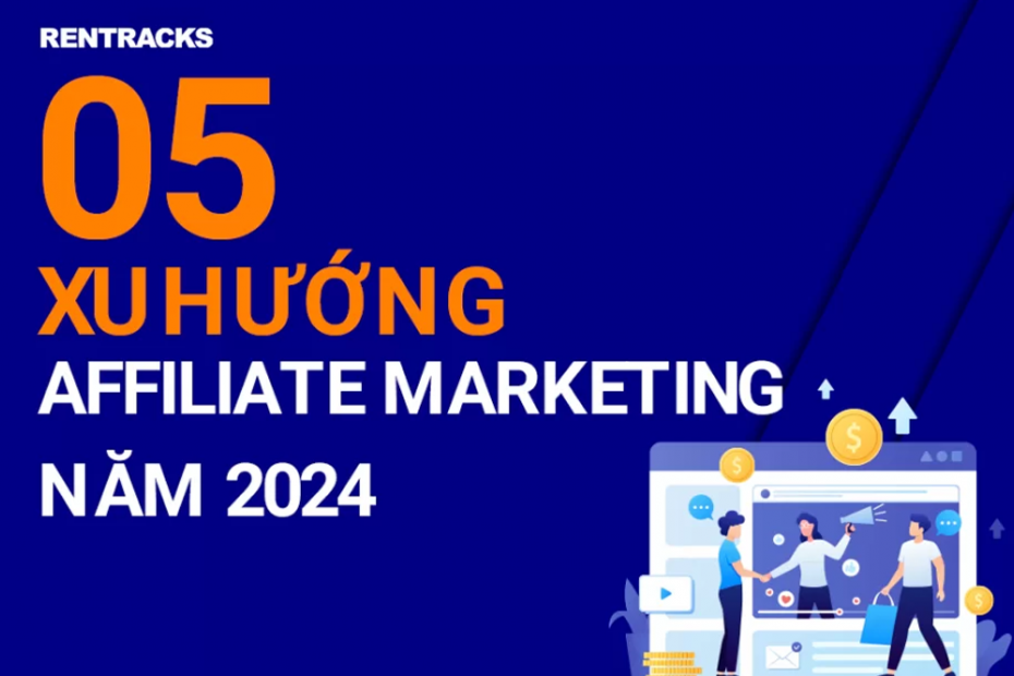 5 xu hướng Affiliate Marketing phát triển mạnh trong năm 2024