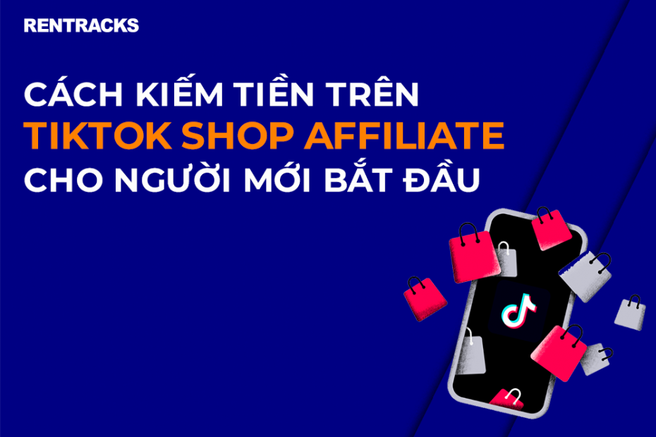 Cách kiếm tiền trên Tiktok Shop Affiliate cho người mới bắt đầu