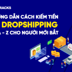 cach-kiem-tien-tu-dropshipping-tu-A-Z