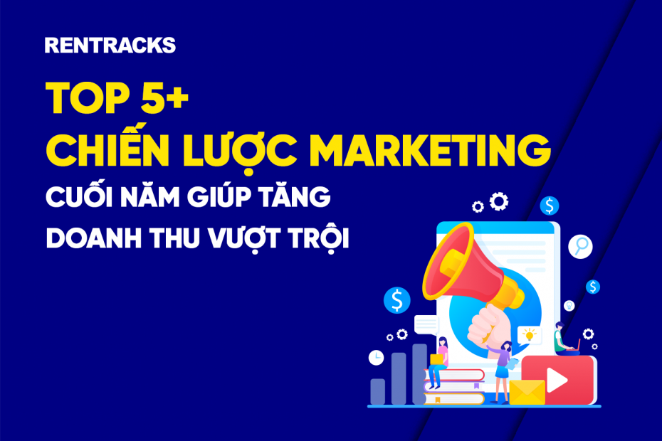 Top 5+ chiến lược marketing cuối năm