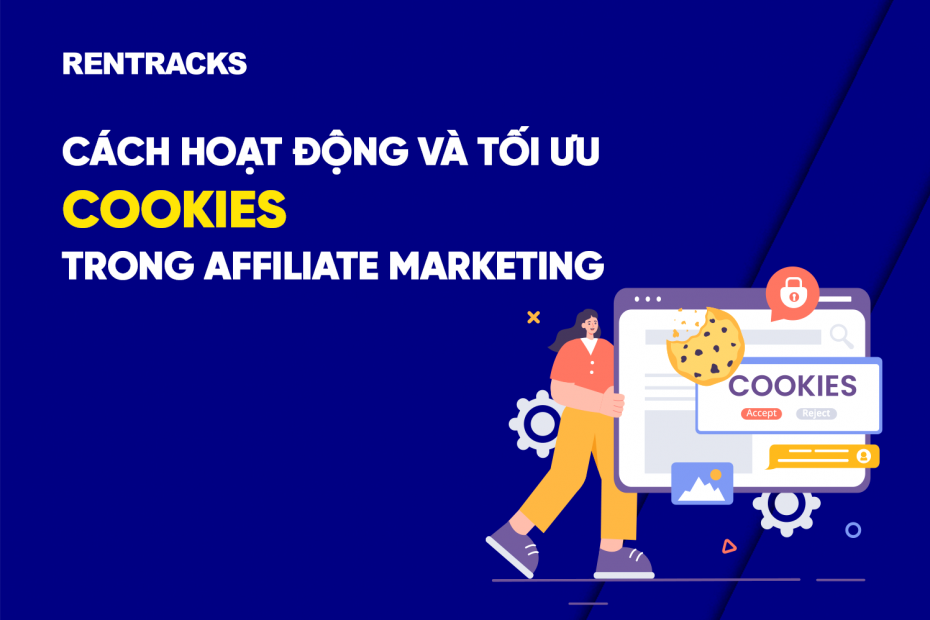 cach-hoat-dong-va-toi-uu-cookies-trong-affiliate-marketing