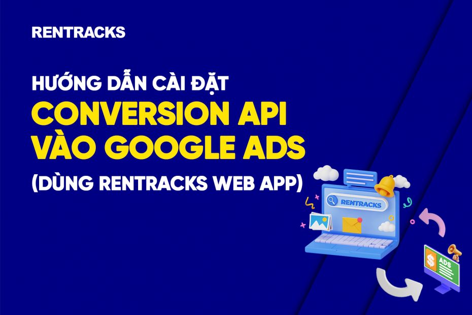 HUONG-DAN-CAI- DAT-CONVERSION-API-VAO-GOOGLE- ADS