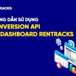 Huong-dan-su-dung-Conversion-API-tai dashboard-rentracks