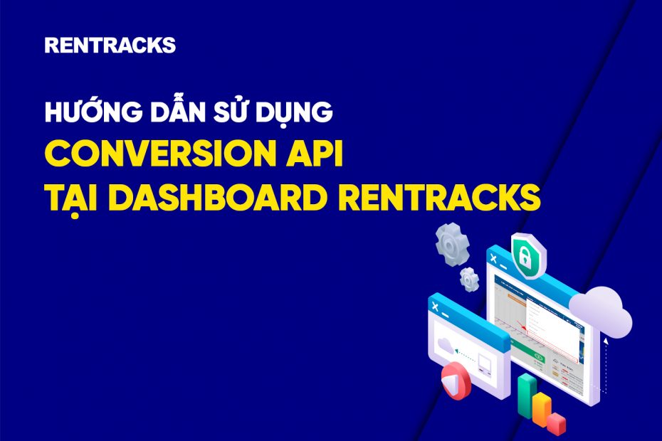 Huong-dan-su-dung-Conversion-API-tai dashboard-rentracks