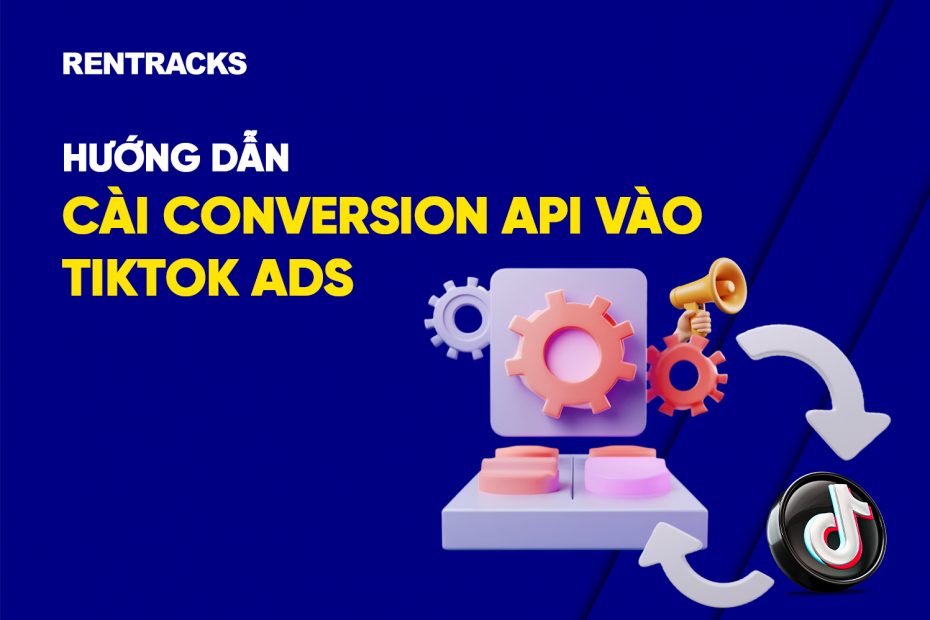 huong-dan-cai-conversion-api-vao-tiktok-ads