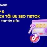 top-5-cach-toi-uu-seo-tiktok-tren-top-tim-kiem