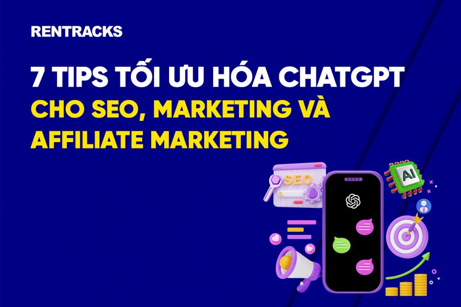 7-Tips-Tối-Ưu-Hóa ChatGPT-Cho-SEO, Content,-Marketing- Affiliate-Marketing