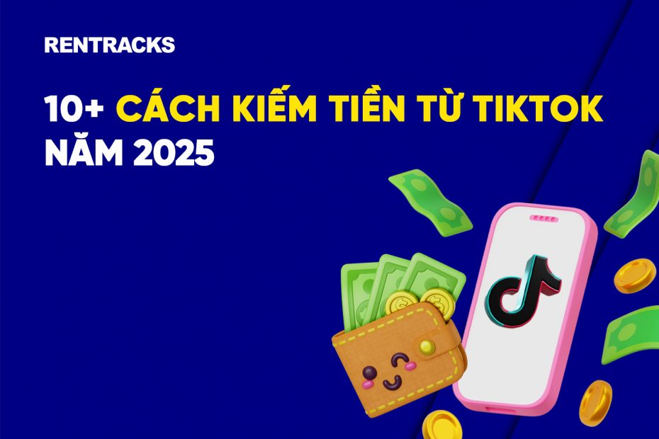 10 CÁCH KIẾM TIỀN TỪ TIKTOK