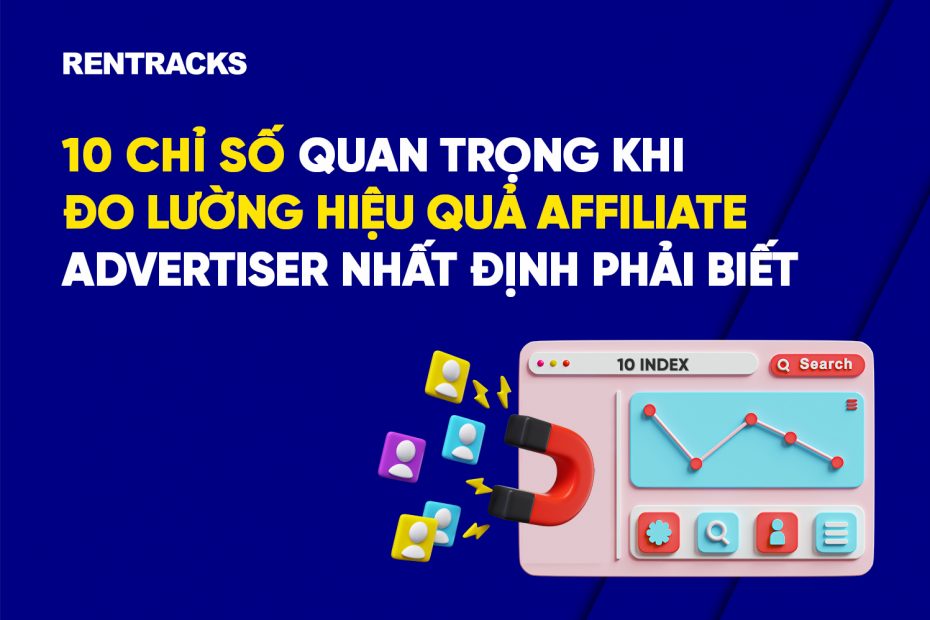 10 Chỉ số quan trọng đo lường hiệu quả affiliate