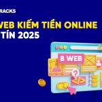8 Web và nền tảng kiếm tiền online uy tín 2025