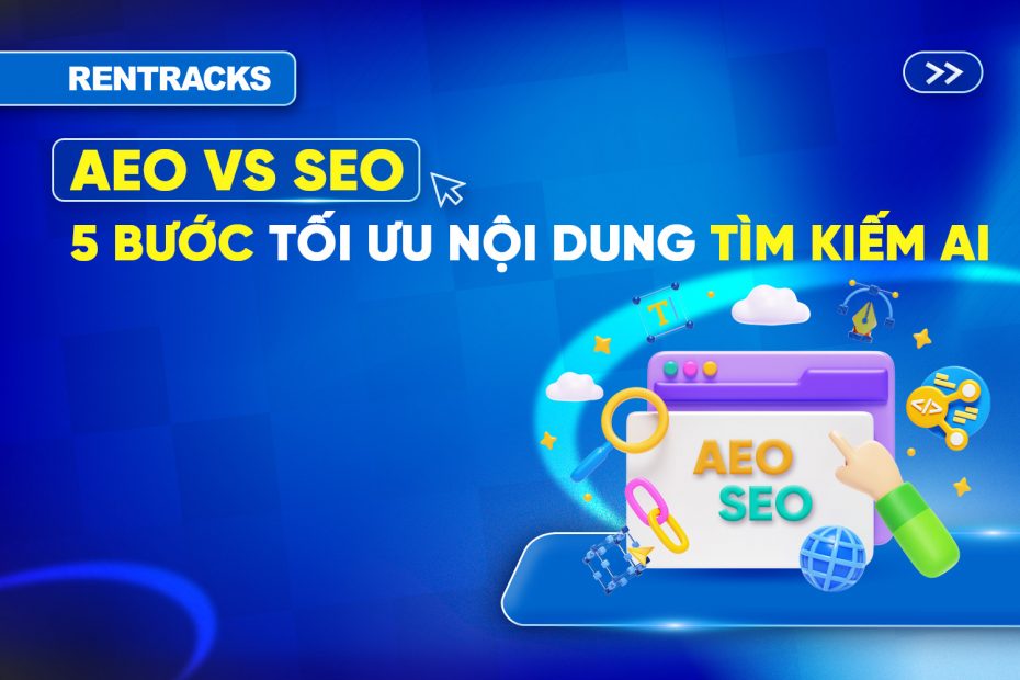 AEO VS SEO? 5 Bước Tối Ưu Nội Dung Trên Các Công Cụ Tìm Kiếm AI