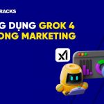 Ứng Dụng Grok 4 Trong Marketing: Tối Ưu Chiến Dịch Tiếp Thị 2025