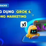 ỨNG DỤNG GROK 4 TRONG MARKETING