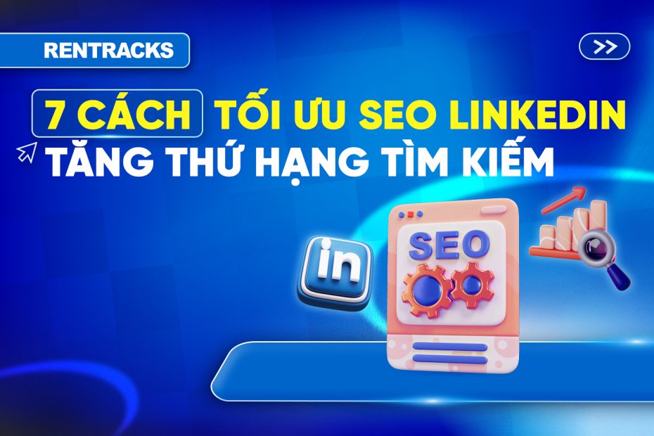 7-cach-toi-uu-seo-linkedin-tang-thu-hang-tiem-kiem