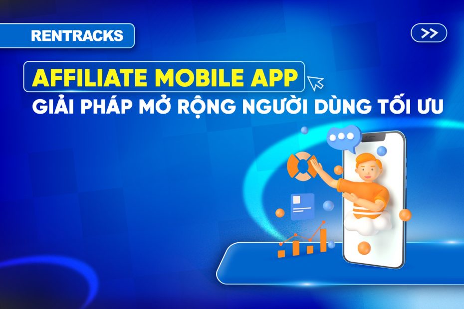 affiliate-mobile-app-giai-phap-tang-truong-nguoi-dung
