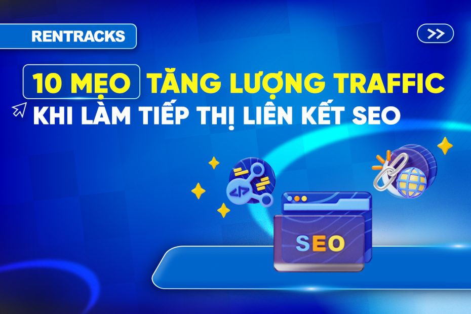 cach-tang-luong-traffic-khi-lam-tiep-thi-lien-ket-seo