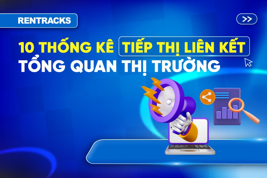 10-thong-ke-tiep-thi-lien-ket-tong-quan-thi-truong