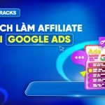 huong-dan-cach-lam-affiliate-voi-google-ads-nam-2025