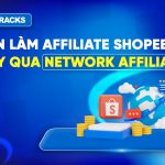 nen-lam-affiliate-shopee-qua-network-hay-khong