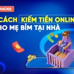 5-cach-kiem-tien-online-cho-me-bim-tai-nha-khong-can-von-2026