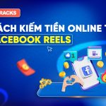 huong-dan-cach-kiem-tien-online-tu-facebook-reels-hieu-qua-nhat-2026