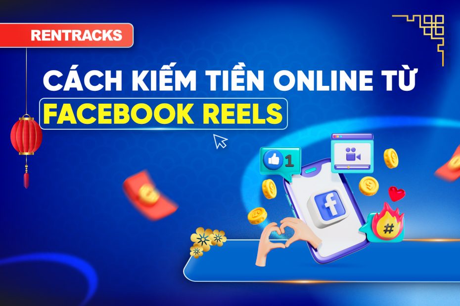 huong-dan-cach-kiem-tien-online-tu-facebook-reels-hieu-qua-nhat-2026