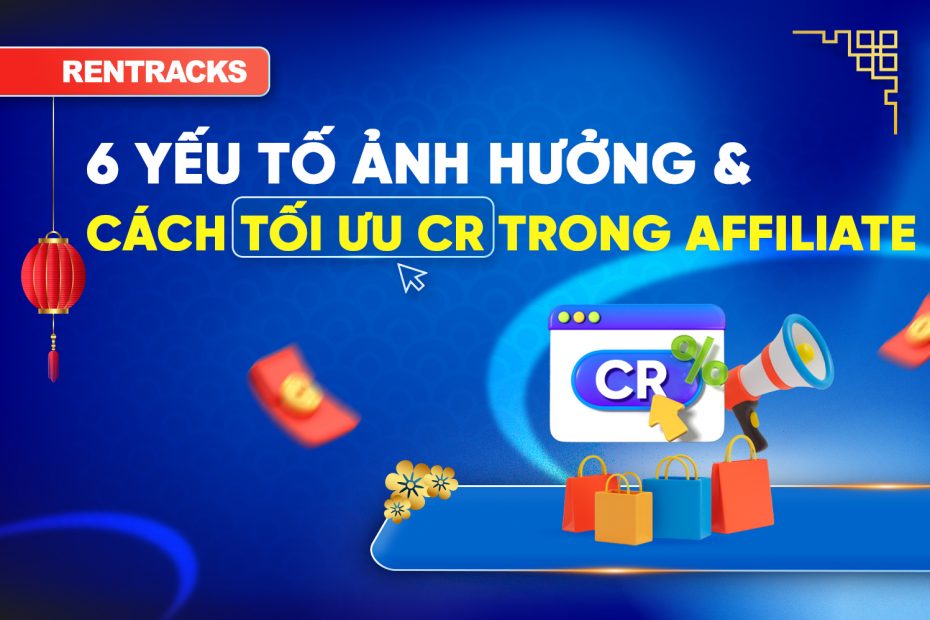 6-yeu-to-anh-huong-den-cr-va-cach-toi-uu-cr-trong-affiliate