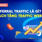 cach-tang-luong-truy-cap-website-tu-referral-traffic
