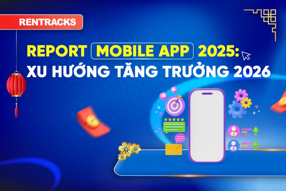 report-mobile-app-2025-xu-huong-tang-truong-nguoi-dung-ung-dung-di-dong-2026