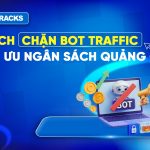 cach-chan-bot-traffic-quang-cao-va-click-fraud-toi-uu-ngan-sach-trong-cac-chien-dich-digital