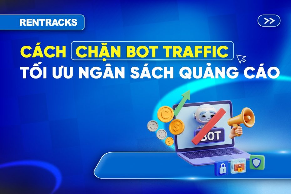 cach-chan-bot-traffic-quang-cao-va-click-fraud-toi-uu-ngan-sach-trong-cac-chien-dich-digital