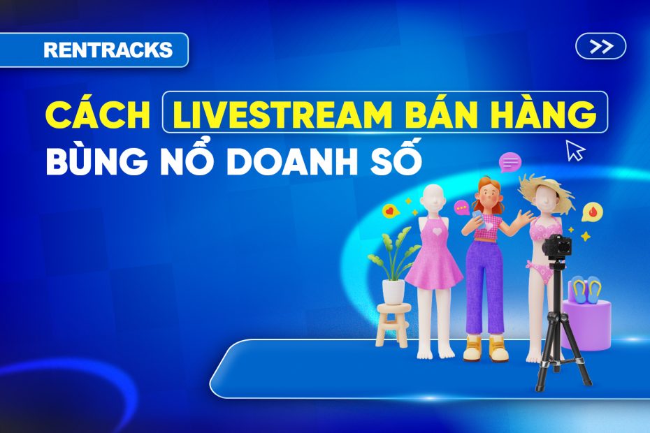 cach-livestream-ban-hang-bung-no-doanh-so-cho-advertiser-trong-nganh-thuong-mai-dien-tu-2026
