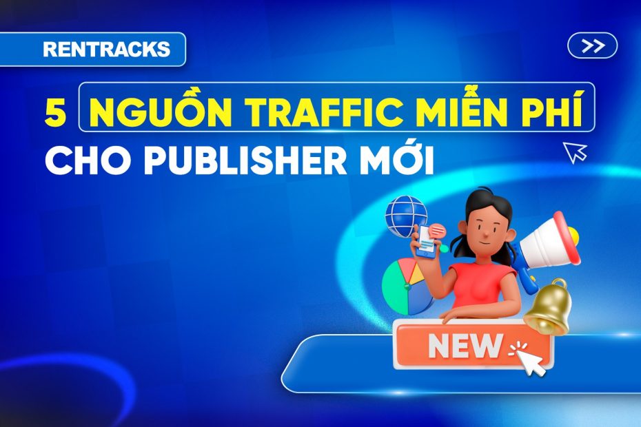 5-nguồn-traffic-miễn-phí-cho-publisher-mới