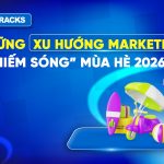 Những-Xu-Hướng Marketing-Sẽ-“Chiếm-Sóng”-Mùa-Hè-2026