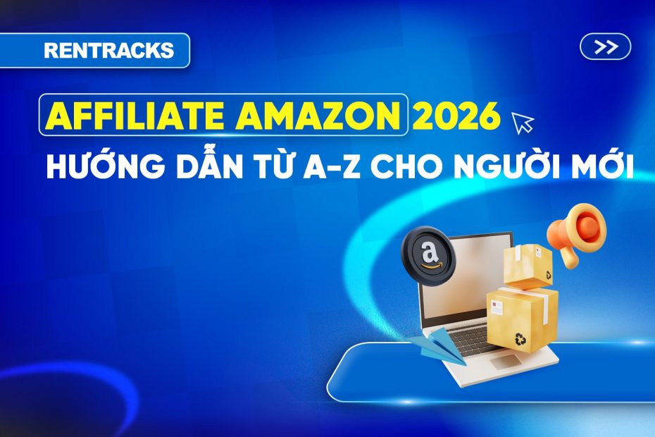 Hướng-dẫn-làm-affiliate-Amazon-từ-a-z-:-lộ-trình-kiếm-tiền-2026