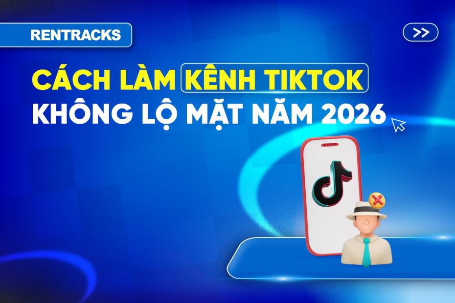 Cách-làm-kênh-Tiktok-không-lộ-mặt-vẫn-nghìn-đơn-năm-2026