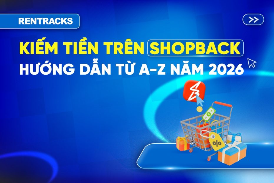 Hướng-dẫn-từ-A-Z-cách-kiếm-tiền-trên-Shopback-2026