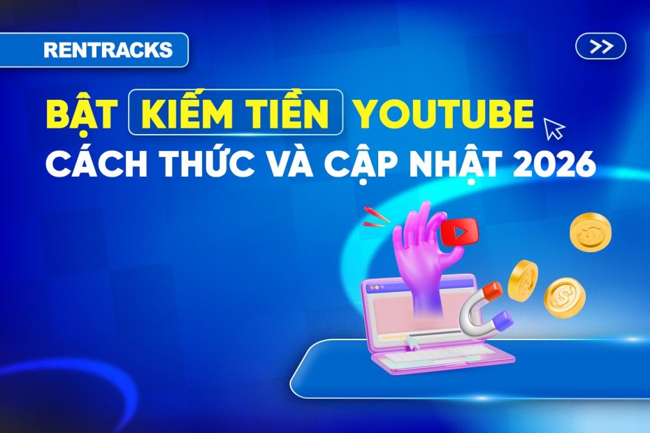Cách-bật-kiếm-tiền-trên-YouTube-2026