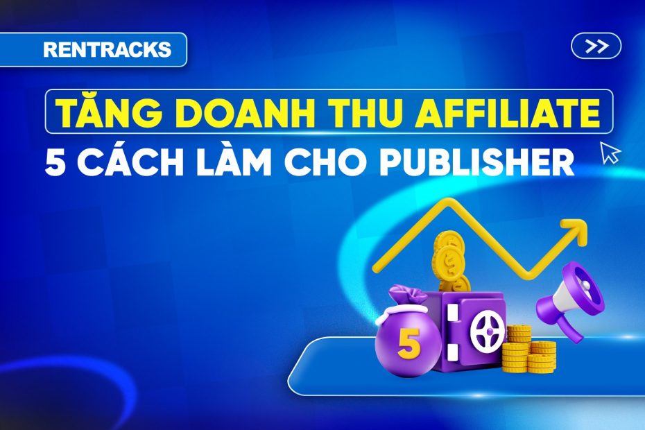tang-doanh-thu-affiliate-khong-can-tang-traffic