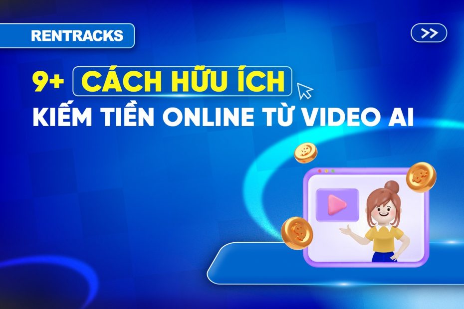 9-cach-kiem-tien-online-bang-video-AI