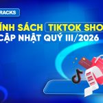 chinh-sach-moi-cua-tiktok-shop-quy-3-2026