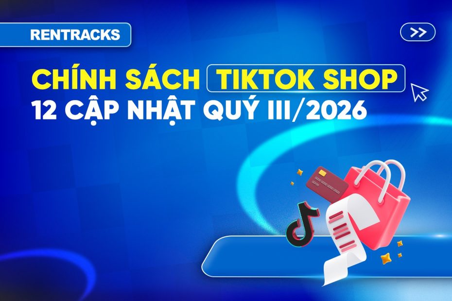 chinh-sach-moi-cua-tiktok-shop-quy-3-2026