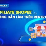 huong-dan-lam-affiliate-shopee-tren-rentracks