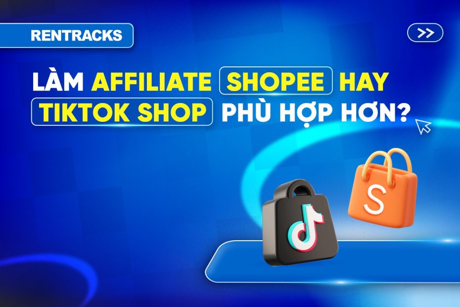chon-lam-affiliate-shopee-hay-tiktok-shop