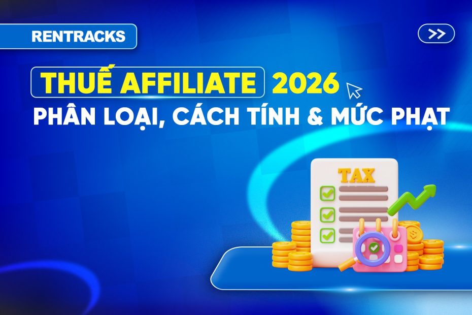 thue-affiliate-cach-tinh-thue-va-muc-phat-2026